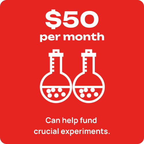 Can help fund crucial experiments