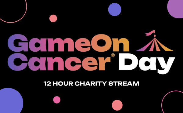 GameOnCancer ® Day - 12 Hour Charity Stream